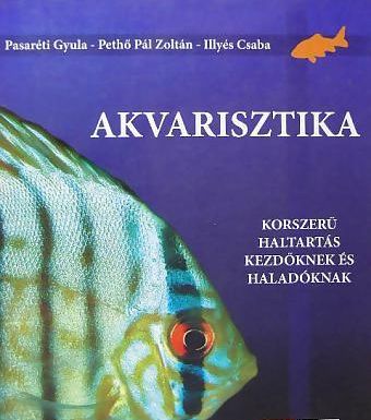 Akvarisztika – Pasaréti Gyula, Pethő Pál Zoltán, Illyés Csaba