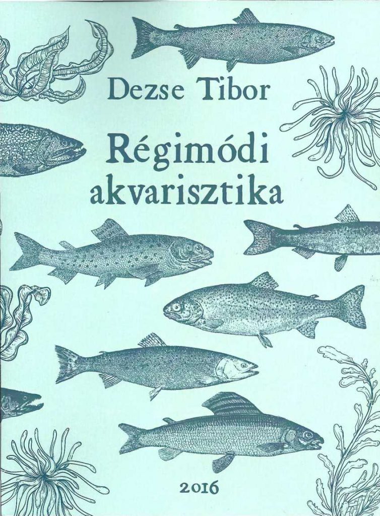 Régimódi akvarisztika – Dezse Tibor