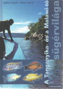 A Tanganyika- és Malawi-tó sügérvilága – Lukács László – Sinkó Gábor II. kiadás