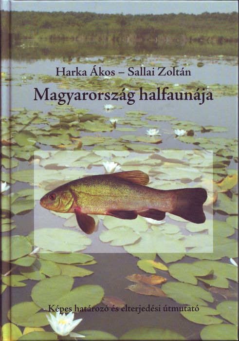 Magyarország halfaunája – Dr. Harka Ákos, Sallai Zoltán